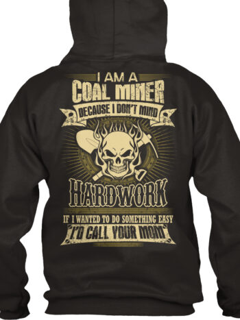 COAL MINER NOT EASY