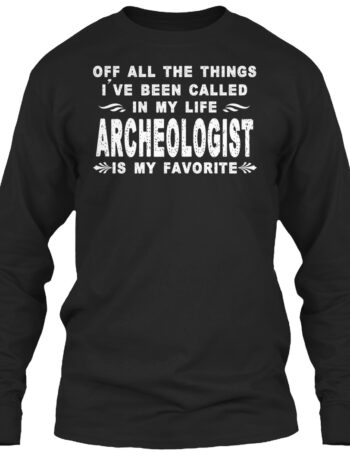 I'VE BEEN CALLED ARCHEOLOGIST