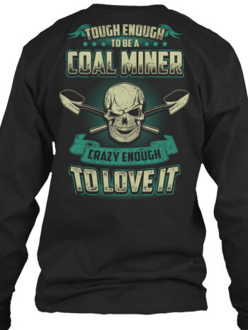 TOUGH ENOUGH TO BE A COAL MINER