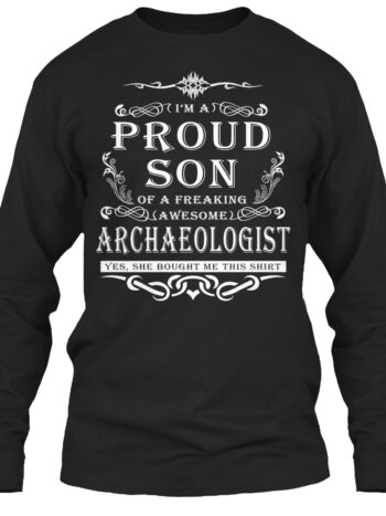 PROUD SON - ARCHAEOLOGIST